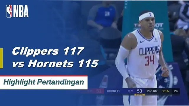Cuplikan Pertandingan NBA : Clippers 117 vs Hornets 115