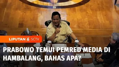 VIDEO: Prabowo Temui Pemred Media di Hambalang Bogor, Ajak Tukar Pikiran Soal Isu Terkini