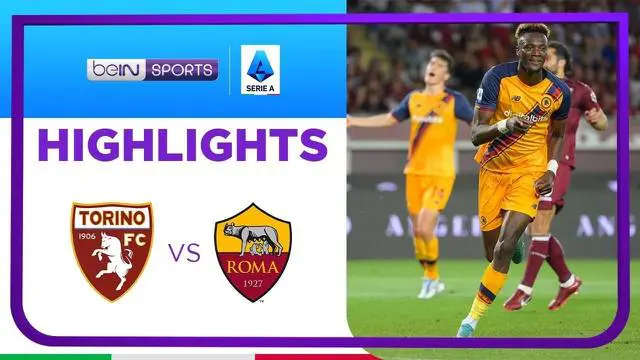 VIDEO: Highlights Kemenangan AS Roma atas Torino pada Laga Pekan Terakhir Liga Italia