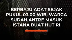 Antusiasme warga memeriahkan HUT RI di Istana Kepresidenan terlihat sejak subuh. Seskab Teddy menemukan warga berpakaian adat sudah mengantre masuk sejak pukul 03.00 WIB. Panitia juga menyediakan pesta rakyat di kawasan Monas lengkap dengan kuliner UMKM gratis dan area permainan anak.