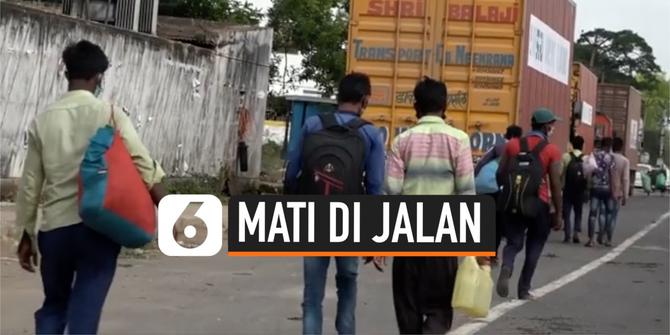 VIDEO: Pulang Kampung Jalan Kaki Ribuan Kilometer, 134 Orang Meninggal di Jalanan India