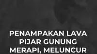 PENAMPAKAN LAVA PIJAR GUNUNG MERAPI, MELUNCUR 2 KILOMETER!