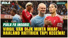 Liverpool Dipermalukan Man City 0-4! Virgil van Dijk Minta Maaf, Erling Haaland Hattrick Tapi Tetap Kecewa!