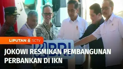 VIDEO: Jokowi Resmikan Pembangunan Sentra Perbankan di IKN