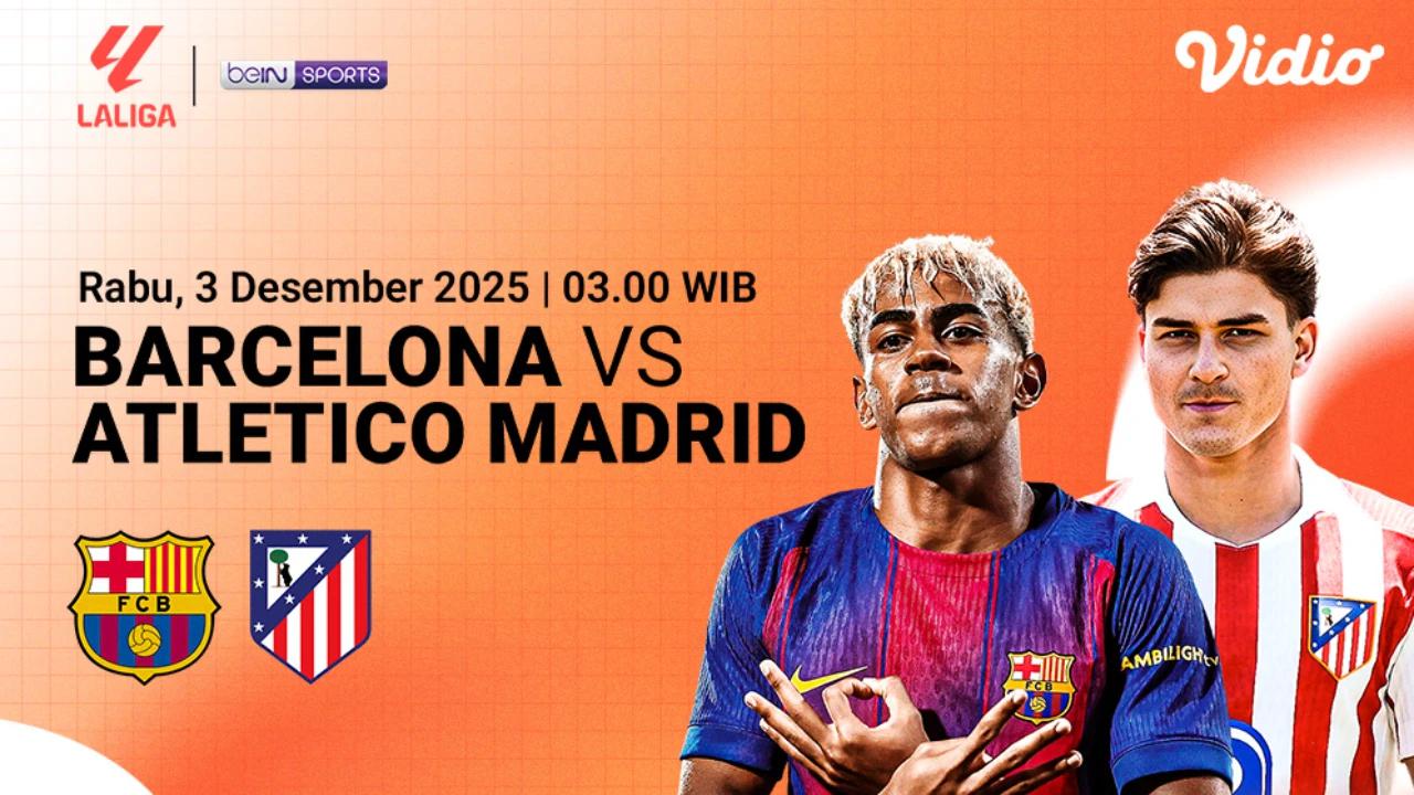 Nonton Siaran Langsung La Liga 2025/26: Barcelona vs Atletico Madrid, Tayang di Vidio