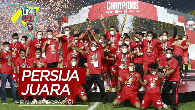 Cover Time Out Highlights The Finals Piala Menpora 2021, Persija Jakarta Raih Trofi Juara