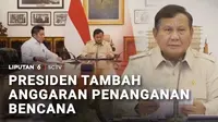 Presiden Prabowo Subianto berencana menambah anggaran mitigasi bencana secara signifikan guna menghadapi potensi bencana alam di Indonesia.