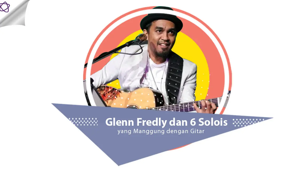 [Bintang] Glenn Fredly dan 6 Solois yang Manggung dengan Gitar