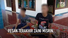 Sebelum dieksekusi, Zaini Misrin sempat meninggalkan sebuah pesan kepada anaknya.
