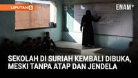 Sekolah di Suriah Kembali Dibuka Meski Rusak Parah