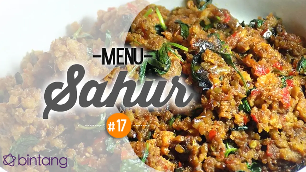 [Bintang] Lahap Makan Sahur dengan Sambal Oncom, Ini Resepnya!