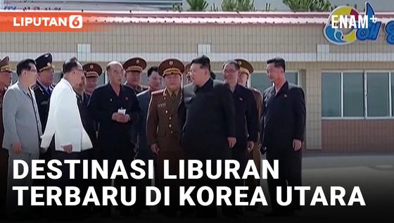 VIDEO: Korea Utara Bakal Buka Resor Pantai, Tertarik Datang?