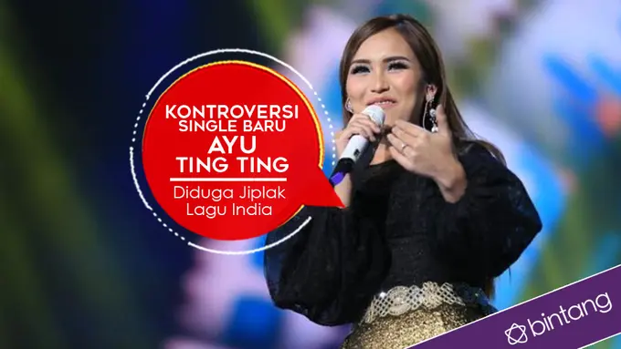 [Bintang] Kontroversi Single Baru Ayu Ting Ting Diduga Jiplak Lagu India 