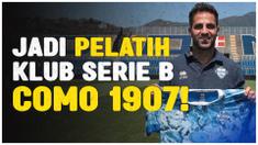 Cover berita video yang berjudul "Cesc Fabregas Resmi jadi Pelatih Klub Serie B, Como 1907"