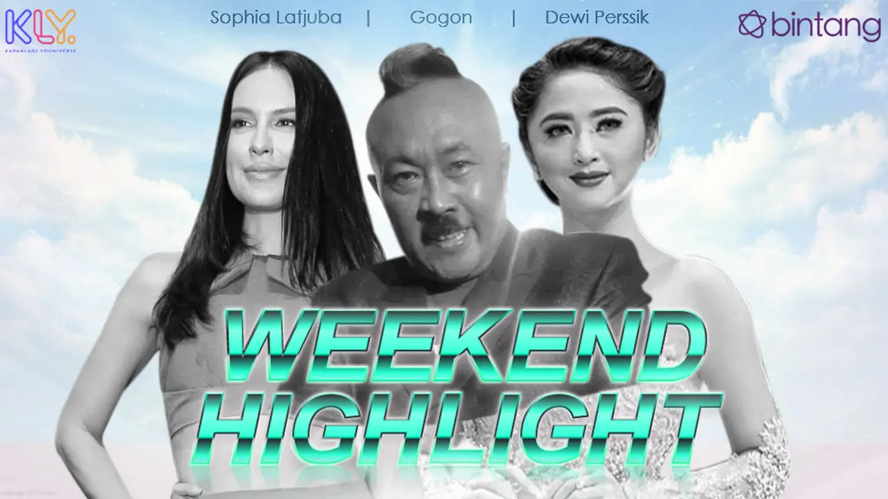 [Bintang] HL Weekend Highlight Sophia Latjuba, Gogon, Dewi Perssik