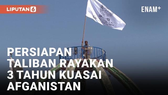 Taliban Persiapkan Perayaan 3 Tahun Berkuasa di Afganistan