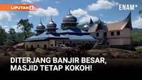 Cerita Masjid Tetap Berdiri Usai Diterjang Banjir Besar