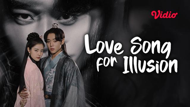 Drakor Terbaru Love Song for Illusion