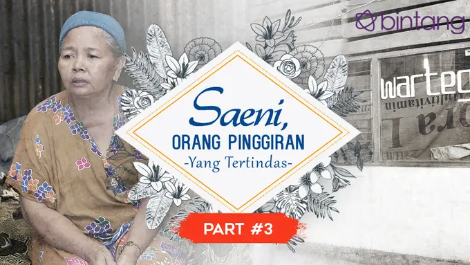 Saeni, Orang Pinggiran yang Tertindas (Part 3)