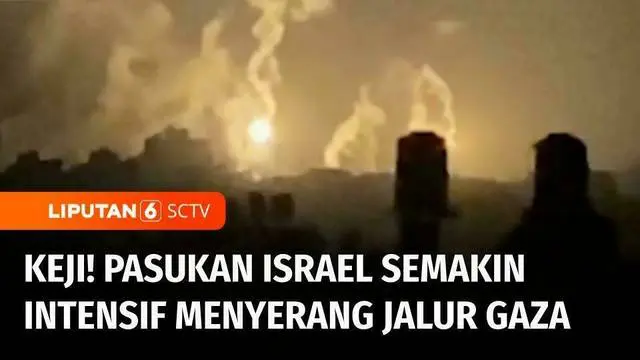 VIDEO: Tolak Seruan Gencatan Senjata, Israel Terus Bombardir Gaza Tanpa Henti
