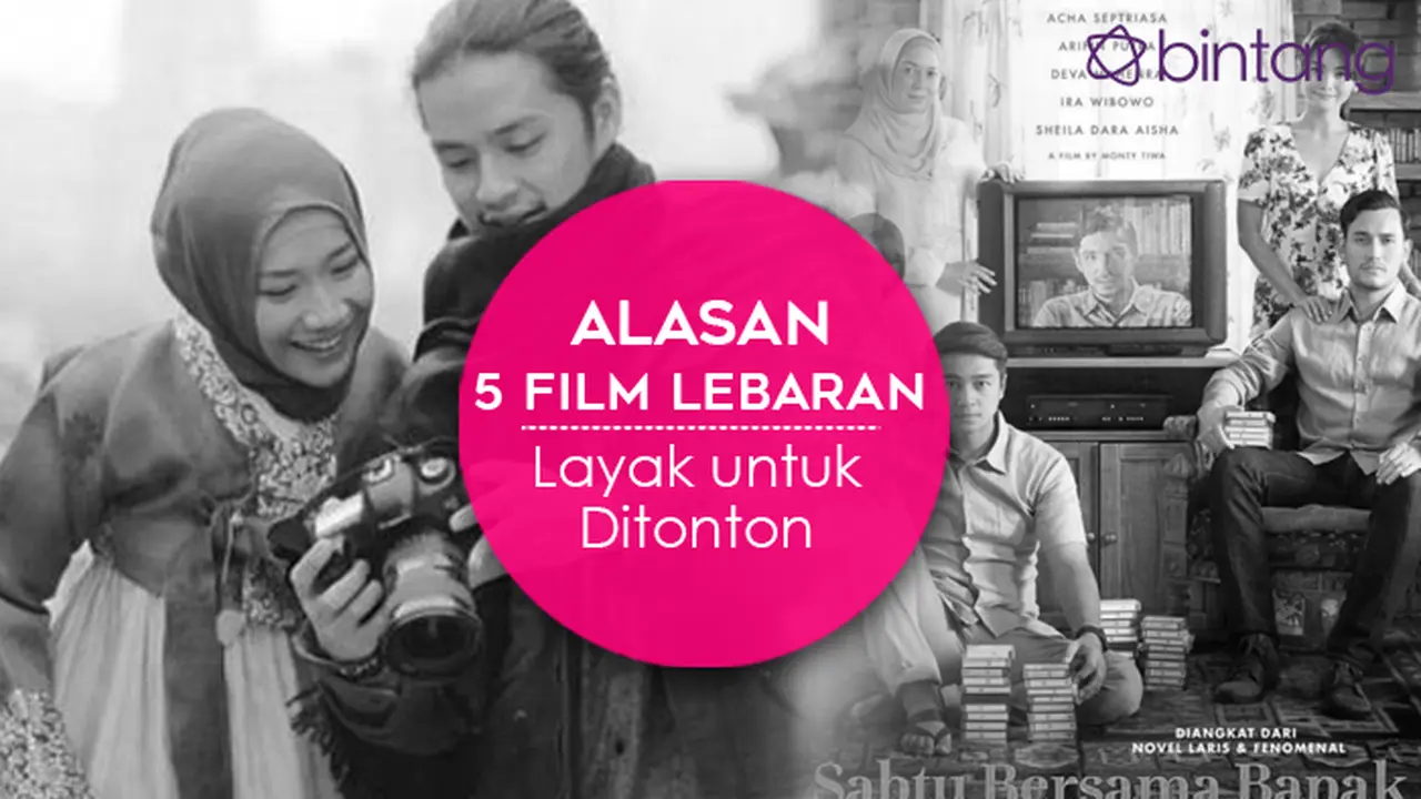 [Bintang] Alasan 5 Film Lebaran Layak untuk Ditonton