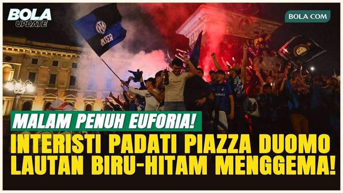 Pecah! Interisti Padati Piazza Duomo, Rayakan Gelar Scudetto ke-21 Inter Milan