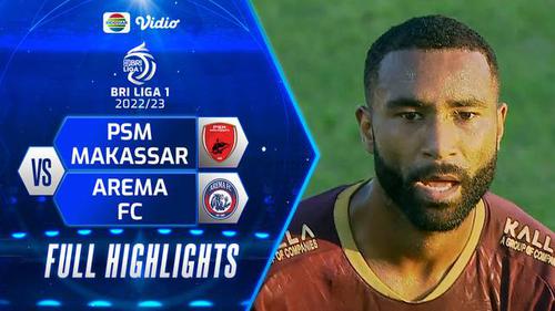 VIDEO: Highlights BRI Liga 1, PSM Kalahkan Arema FC dengan Skor Tipis 1-0
