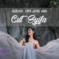 Eksklusif: Cinta Jarak Jauh Cut Syifa