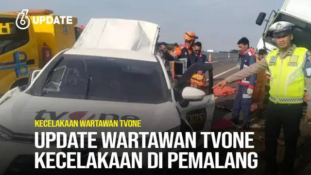 Perkembangan Wartawan tvOne Kecelakaan di Pemalang