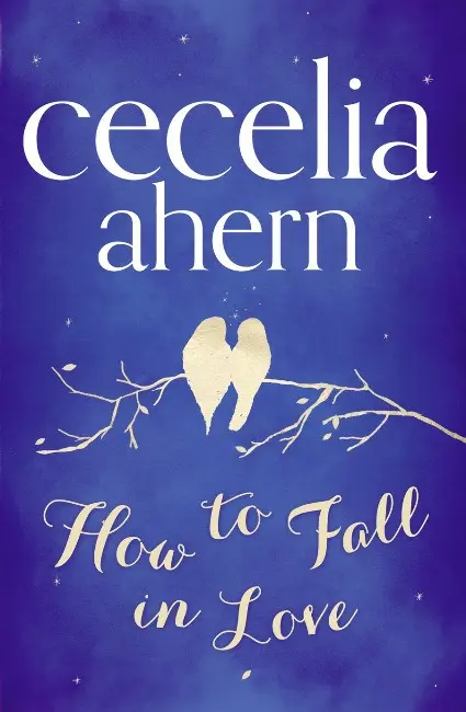 How to Fall In Love - Cecelia Ahern