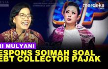 VIDEO: Sri Mulyani Respons Heboh Soimah Soal Debt Collector Dibawa Pegawai Pajak