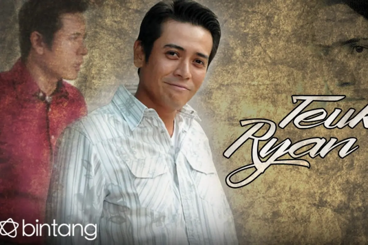 [Bintang] Teuku Ryan