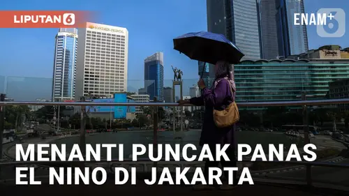 VIDEO: Jakarta Hadapi Puncak El Nino Agustus hingga September