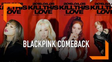 Blackpink merilis teaser comeback group pertama mereka “Kill This Love” yang akan dirilis pada 5 april 2019. Para personel BLACKPINK tampil memukau di teaser comeback.