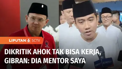 VIDEO: Gibran Tanggapi Kritik Ahok yang Menyebutnya Tak Bisa Kerja: Dia Mentor Saya