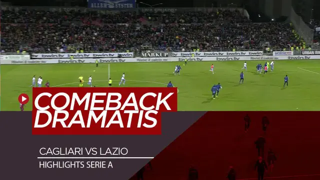 Berita Video Highlights Serie A, Cagliari Vs Lazio 1-2