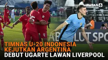 Mulai dari Timnas U-20 Indonesia kejutkan Argentina hingga debut Ugarte lawan Liverpool di News Flash Sport Liputan6.com.