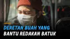 Agar batuk segera teratasi, buah-buah berikut dapat anda konsumsi.