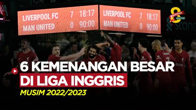 Berita Motion grafis enam kemenangan terbesar yang terjadi di Liga Inggris musim 2022/2023. Liverpool jadi langganan paling sering bantai tim lawan, namun gagal juara.