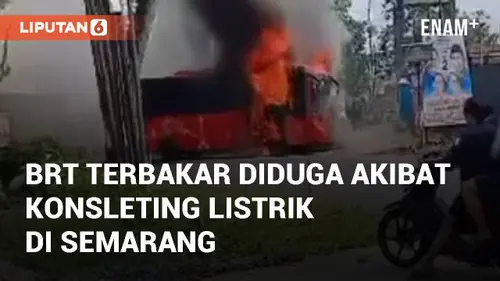 VIDEO: Detik-detik BRT Terbakar Diduga Akibat Konsleting Listrik di Semarang