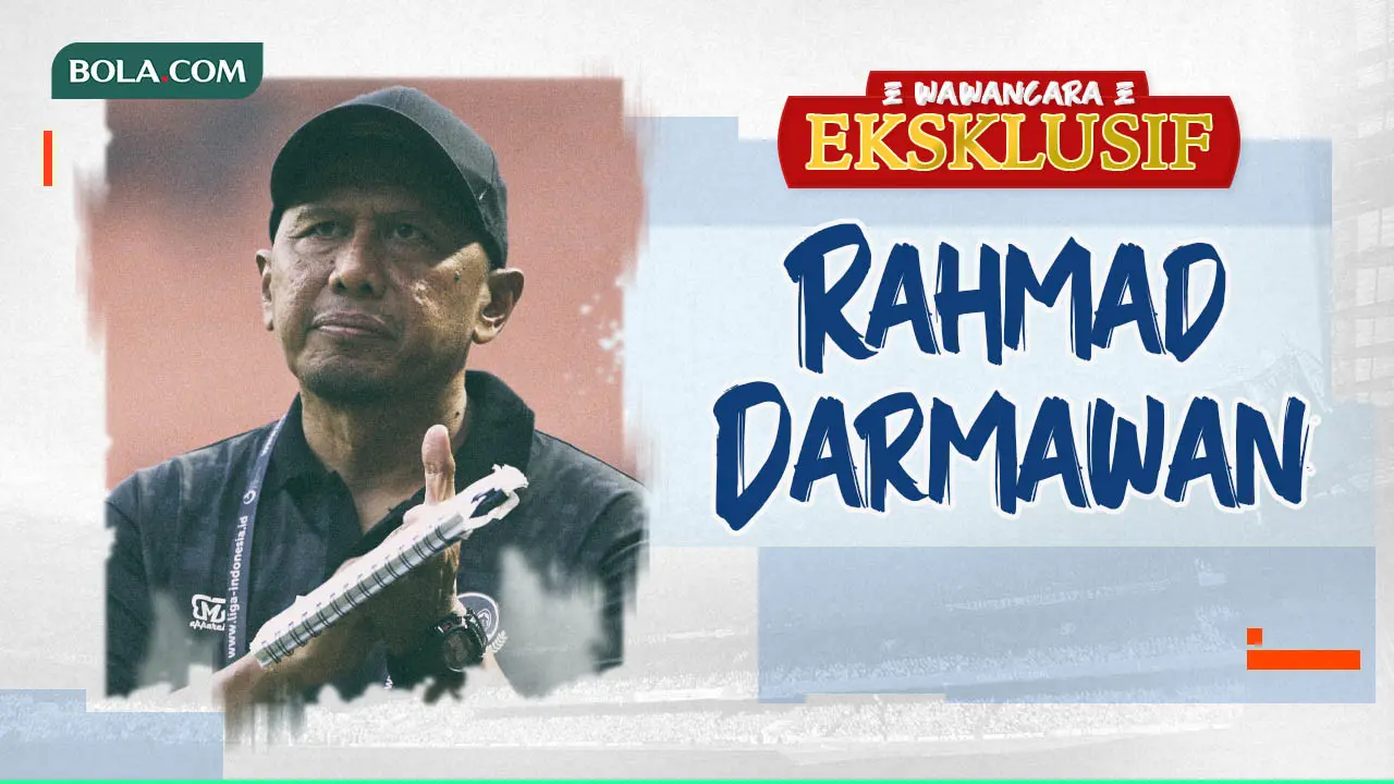 Wawancara Eksklusif -  Rahmad Darmawan