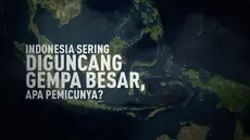 Sejarah mencatat wilayah Indonesia kerap dilanda gempa besar yang menimbulkan banyak korban jiwa. Apa sebenarnya yang memicu bencana ini terus terjadi?