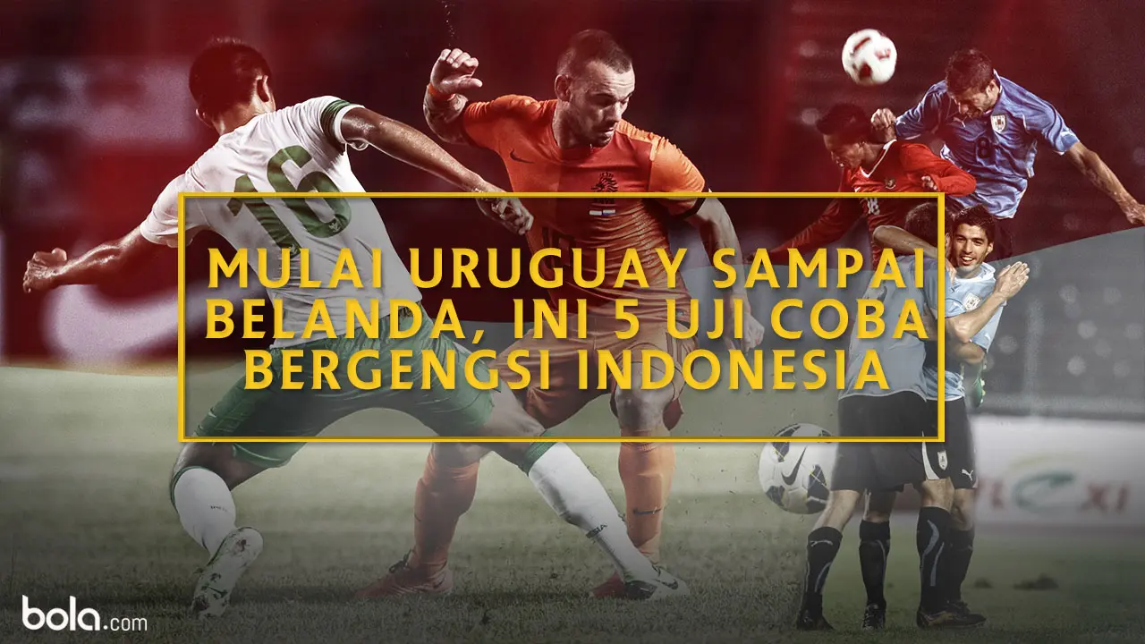 5 Uji Coba Bergengsi Indonesia (Bola.com/Adreanus Titus)
