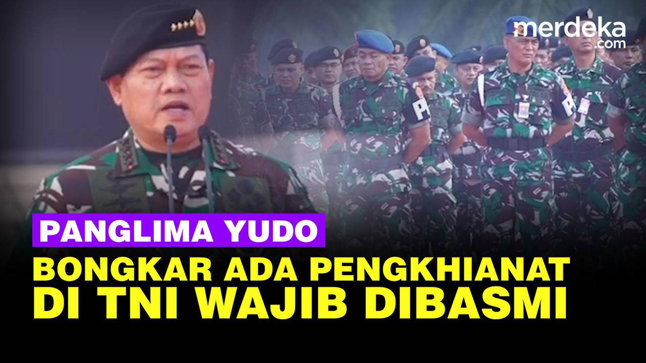 VIDEO: Panglima Yudo Murka Ada Pengkhianat di TNI