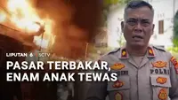 Pasar Terbakar, Enam Anak Tewas
