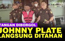 VIDEO: Penampakan Tangan Johnny G Plate Diborgol, Ditahan Kejaksaan Agung