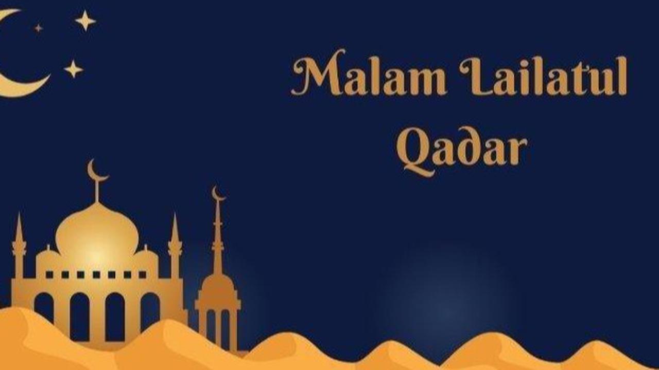 Menyambut Malam Lailatul Qadar dengan 30 Ucapan Penuh Doa dan Harapan di Malam Penuh Berkah