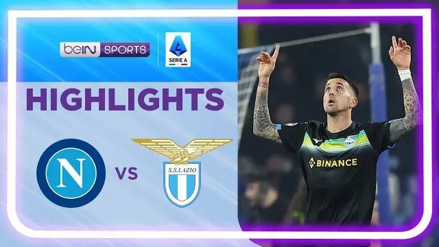 VIDEO: Ditaklukkan Lazio, Napoli Telan Kekalahan Keduanya di Liga Italia Musim Ini