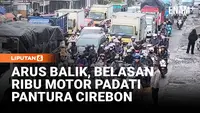 Arus Balik, Belasan Ribu Motor Padati Pantura Cirebon