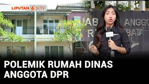 VIDEO: Tak Semua Anggota DPR Tempati Rumah Dinas, Ganti Tunjangan Rp 50 Juta per Bulan